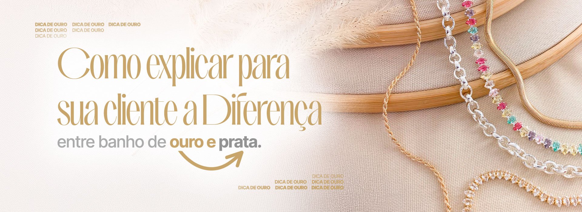 Como explicar para sua cliente a diferença entre banho de ouro e prata