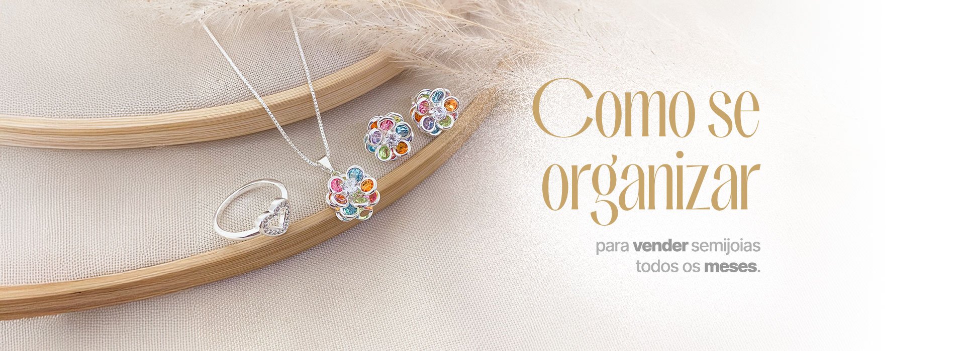 Como Se Organizar para Vender Semijoias Todos os Meses