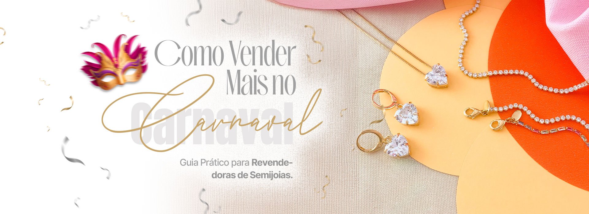 🎉 Como Vender Mais no Carnaval: Guia Prático para Revendedoras de Semijoias