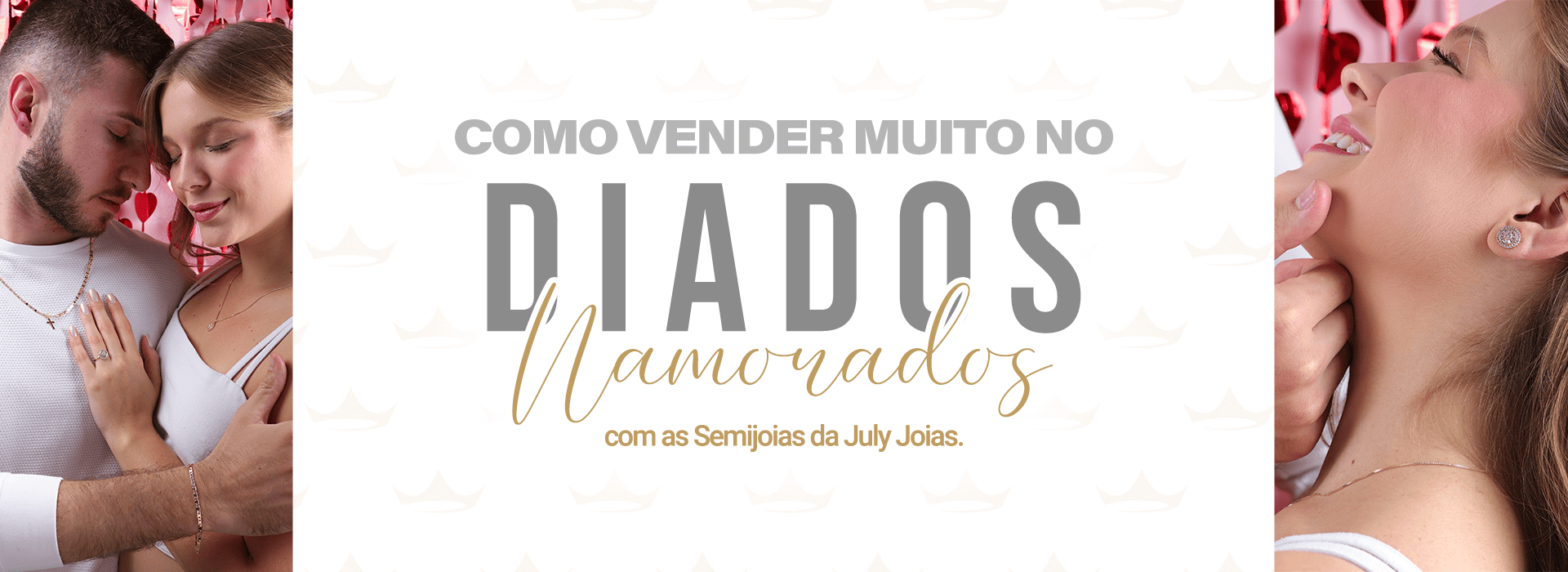 Como Vender Muito no Dia dos Namorados com as Semijoias da July Joias