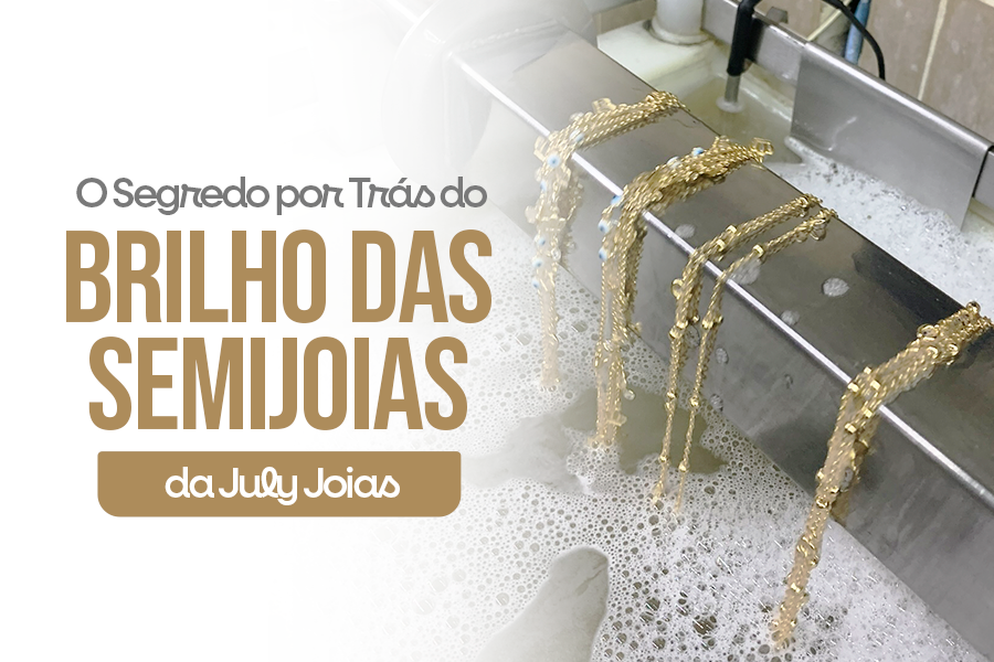 O Segredo por Trás do Brilho das Semijoias da July Joias ✨